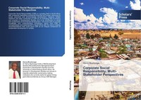 Corporate Social Responsibility. Multi-Stakeholder Perspectives Henry Mushonga