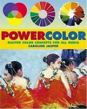 Powercolor: Master Color Concepts for All Media, Jasper, Caroline, 9780823042609