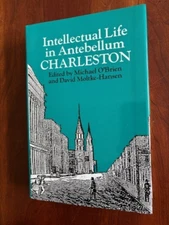 INTELLECTUAL LIFE IN ANTEBELLUM CHARLESTON, South Carolina History, HCDJ, 1986