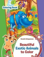 Beautiful Exotic Animals to Color Coloring Book
