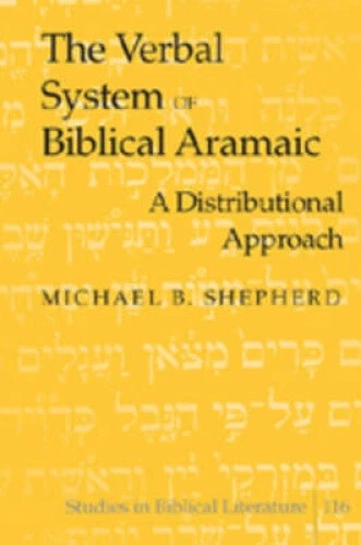 The Verbal System of Biblical Aramaic: A Distributional Approach (Studies in