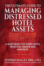 The Ultimate Guide to Managing Distressed Hotel Assets by Stephen Nalley Paperba