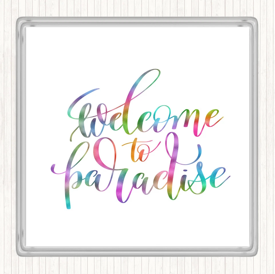 Welcome Paradise Rainbow Quote Drinks Mat Coaster - Image 1 of 1