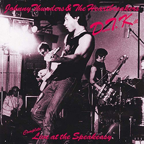 Johnny Thunders and the Heartbreakers Down To Kill - Live At the Speakeasy CD