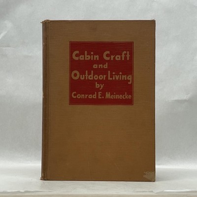 Conrad E Meinecke / CABIN CRAFT AND OUTDOOR LIVING 1947