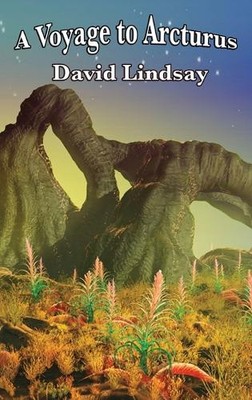 David Lindsay A Voyage to Arcturus (Hardback) (UK IMPORT)