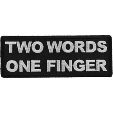 Two Words One Finger   Embroidered Sew On Iron On  Funny  Patch 4" x 1. 1/2"