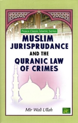 Muslim Jurisprudence and the Quranic Law of Crimes by Mir Wali Ullah PAPERBACK