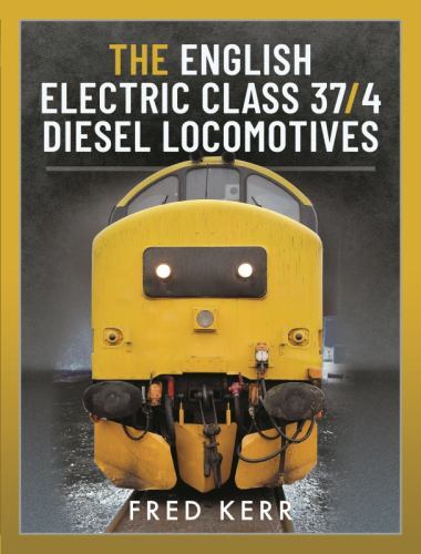 The English Electric Class 37/4 Diesel Locomotives by Fred Kerr (Hardback Book) - Image 3