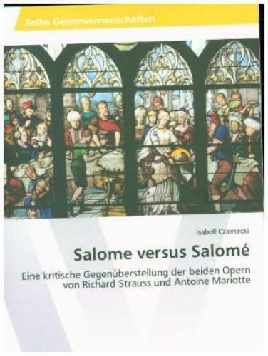Thumbnail - Salome Versus Salomé Eine Kritische Gegenüberstellung Der Beiden Opern