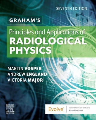 Graham's Principles and Applications of Radiological Physics | England (u. a.)