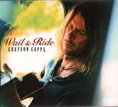 Grayson Capps - Wail & Ride - Grayson Capps CD GUVG The Cheap Fast Free Post