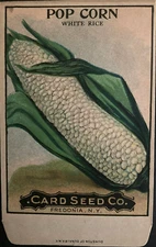 1908 Pop Corn White Rice Seed Packet - Card Seed Co. Fredonia, N.Y. "NOS"