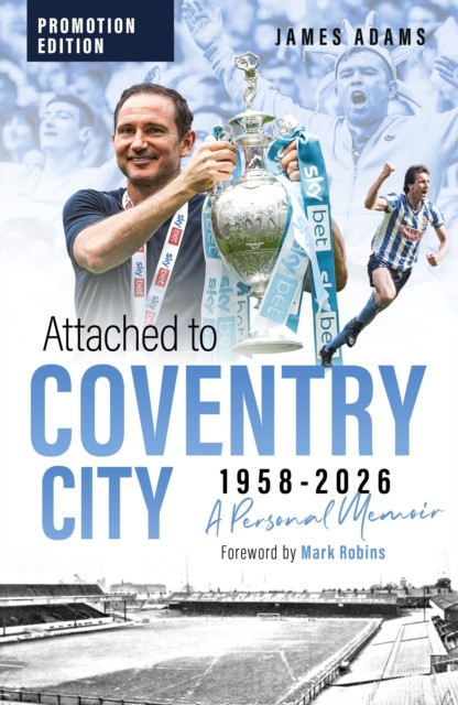 Attached to Coventry City: A Personal Memoir - Image 3