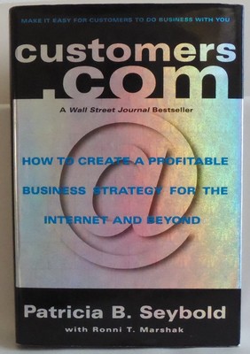 Customers.com: How to Create a Profitable Business Strategy for the Internet...