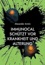 Immunocal schtzt vor Krankheit und Alterung by Alexander Armin (German) Paperbac