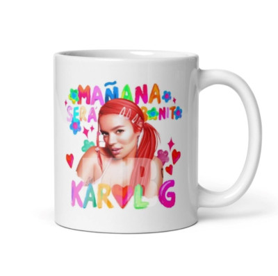 Manana Sera Bonito Karol G Mug,Mas Buena Mas Dura Mas Level, TQG Mug,Shakira Mug