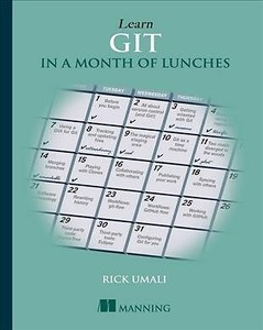 Learn Git in a Month of Lunches, Paperback by Umali, Rick  