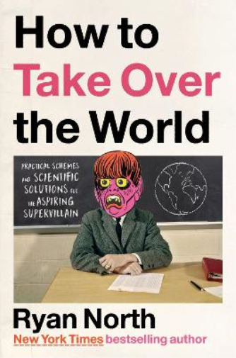 Ryan North How to Take Over the World (Copertina rigida)