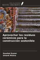 Aprovechar Los Residuos CeráMicos Para La ConstruccióN Sostenible Kumar (U. A.)