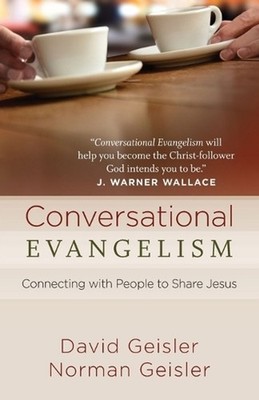 Conversational Evangelism: Connecting with People to Share Jesus by David Geisle