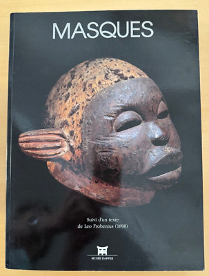 Masques: Suivi d'un texte de Leo Frobenius  (1898).  Musée Dapper, 1995