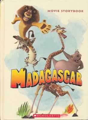 Madagascar: Movie Storybook - hardcover Scholastic Inc