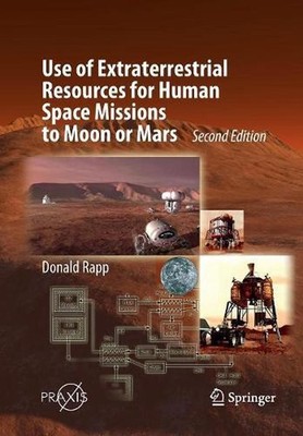 Use of Extraterrestrial Resources for Human Space Missions to Moon or Mars by Do