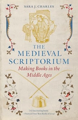Medieval Scriptorium : Making Books in the Middle Ages -  NEW Sara J. Charles 20