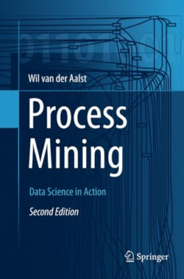 Process Mining: Data Science in Aktion - NEU Wil M. P. Van D 2018