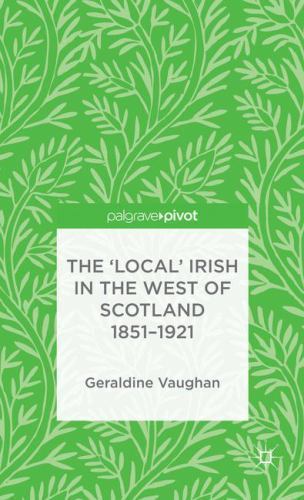local-irish-in-the-west-of-scotland-1851-1921-by-geraldine-vaughan