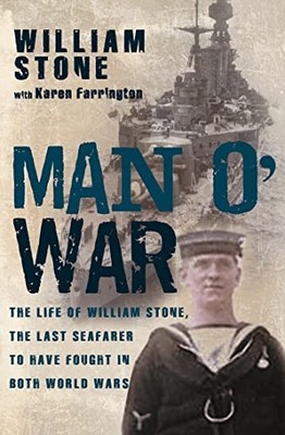 Hero of the Fleet: Two World Wars, One Extraordinary by William Stone 1845965086