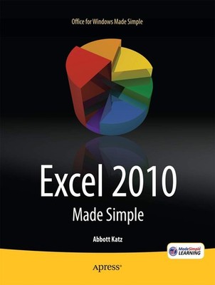 Excel 2010 Made Simple - Made Simple Learning, MSL|Katz, Abbott - Good - See...