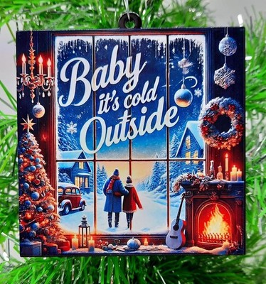BABY IT'S COLD OUTSIDE Christmas Themed Ornament