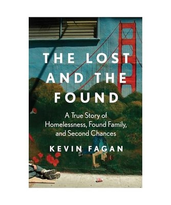 The Lost and the Found: A True Story of Homelessness, Found Family, and Second C
