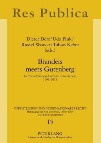 Brandeis Meets Gutenberg German-american Conversations On Law,