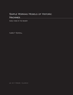 Simple Working Models Of Historic Machines (MIT Press Classics), Burstall, Aubre
