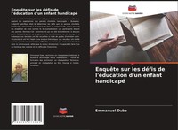 Emmanuel Dube | EnquêTe Sur Les DéFis De L'éDucation D'un Enfant Handicapé