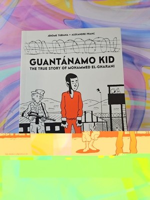 Guantanamo Kid: The True Story of Mohammed El-Gharani (Softcover, 2019)