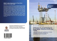 Fpso Facility Engineering For Deep Water Offshore Oil & Gas Fields Bandyopadhyay