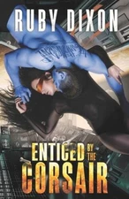 Enticed By The Corsair: A SciFi Alien Romance (Corsairs) - Paperback - VERY GOOD