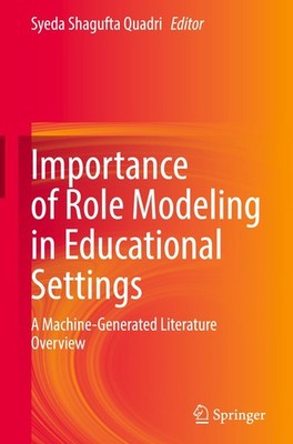 Importance of Role Modeling in Educational Settings Syeda Shagufta Quadri