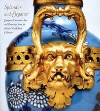 Splendor and Elegance: European Decorative Arts and Drawings from the Horace