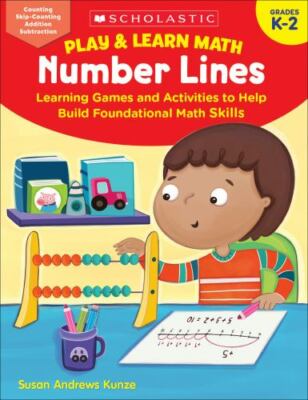 Play & Learn Math Number Lines Grades K-2 : Learning Games and Activities to ...