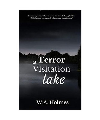 Terror at Visitation Lake, W. A. Holmes
