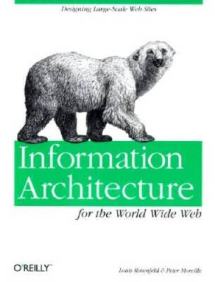 Information Architecture for the World Wide Web: Designing Large-scale We - GOOD