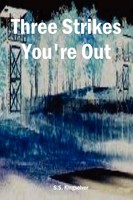 Three Strikes You're Out S. S. Kingsolver Taschenbuch Kartoniert / Broschiert
