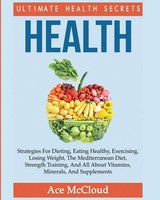 Health | Ace Mccloud | Taschenbuch | The Secrets To Healthy Living Through Diet
