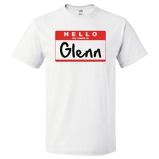Hello My Name Is Glenn T shirt Tee