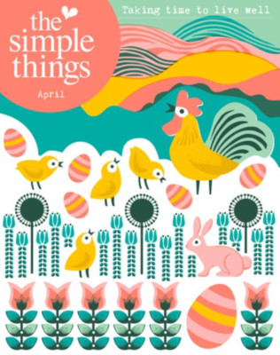 THE SIMPLE THINGS MAGAZINE | APR 2022 | EASTER CHOCOLATE AND SPRING ADVENTURES